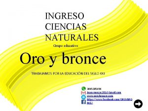 INGRESO CIENCIAS NATURALES Grupo educativo Oro y bronce