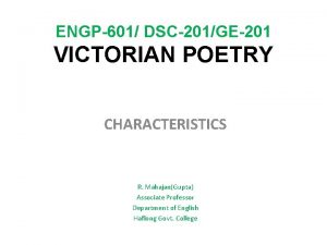 ENGP601 DSC201GE201 VICTORIAN POETRY CHARACTERISTICS R MahajanGupta Associate