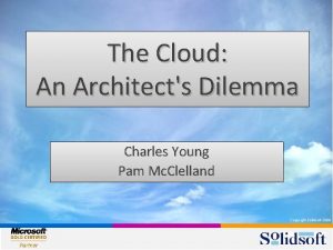 The Cloud An Architects Dilemma Charles Young Pam