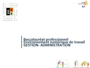 Baccalaurat professionnel Environnement numrique de travail GESTION ADMINISTRATION