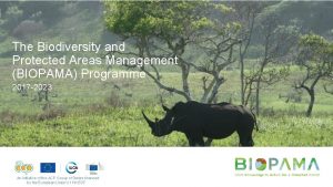The Biodiversity and Protected Areas Management BIOPAMA Programme