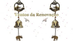 Ventos da Renovao Os ventos da renovao continuam