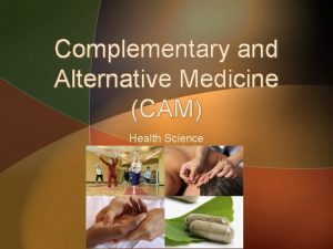 Complementary and Alternative Medicine CAM Health Science Complementary