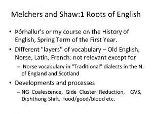 Melchers and Shaw 1 Roots of English rhallurs