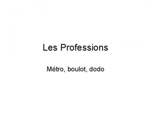 Les Professions Mtro boulot dodo Questce que tu