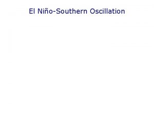 El NioSouthern Oscillation Climate vs weather Climate is