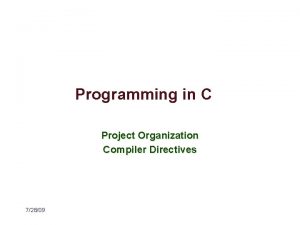 Programming in C Project Organization Compiler Directives 72809