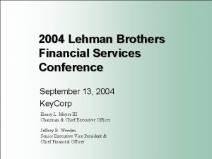 2004 Lehman Brothers Financial Services Conference September 13