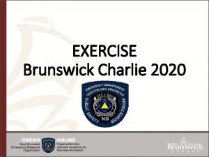 EXERCISE Brunswick Charlie 2020 Exercise Brunswick Charlie 2020