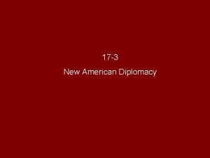 17 3 New American Diplomacy Weve talked about