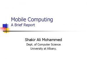 Mobile Computing A Brief Report Shakir Ali Mohammed