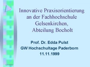 Innovative Praxisorientierung an der Fachhochschule Gelsenkirchen Abteilung Bocholt