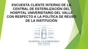 ENCUESTA CLIENTE INTERNO DE LA CENTRAL DE ESTERILIZACIN