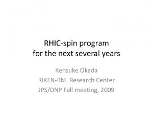 RHICspin program for the next several years Kensuke