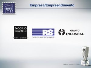 EmpresaEmpreendimento Justificativa Como uma das poucas oportunidade de