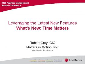 2009 Practice Management Annual Conference Leveraging the Latest