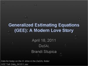 Generalized Estimating Equations GEE A Modern Love Story