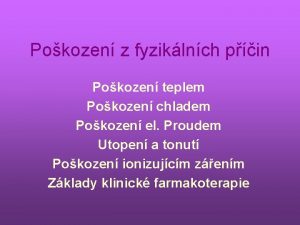 Pokozen z fyziklnch pin Pokozen teplem Pokozen chladem