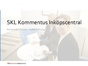 SKL Kommentus Inkpscentral Ramavtalet i korthet Avfallskrl 2014