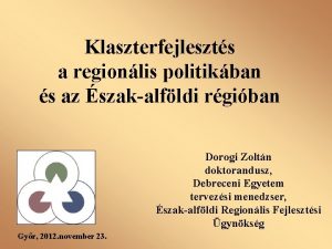 Klaszterfejleszts a regionlis politikban s az szakalfldi rgiban