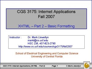 CGS 3175 Internet Applications Fall 2007 XHTML Part