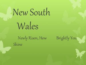 New South Wales Newly Risen How Shine Brightly