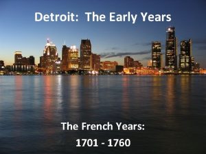 Detroit The Early Years The French Years 1701
