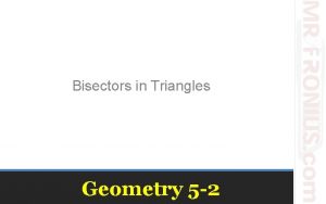 Bisectors in Triangles Geometry 5 2 Straight Edge