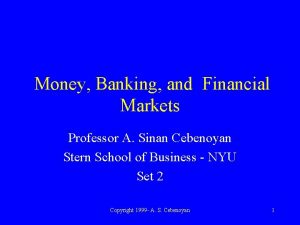 Money Banking and Financial Markets Professor A Sinan