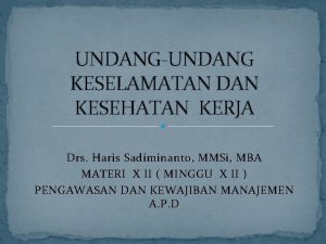 UNDANGUNDANG KESELAMATAN DAN KESEHATAN KERJA Drs Haris Sadiminanto