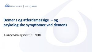 Demens og atferdsmessige og psykologiske symptomer ved demens