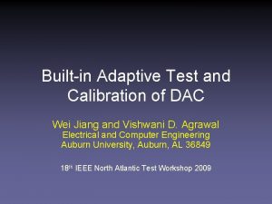 Builtin Adaptive Test and Calibration of DAC Wei