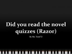 Did you read the novel quizzes Razor By