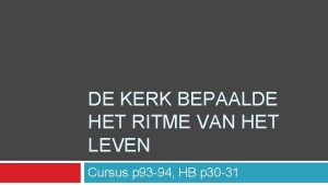 DE KERK BEPAALDE HET RITME VAN HET LEVEN