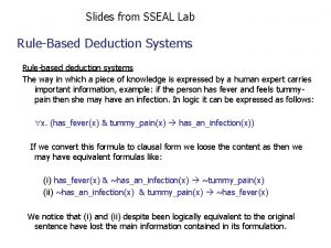 Slides from SSEAL Lab RuleBased Deduction Systems Rulebased