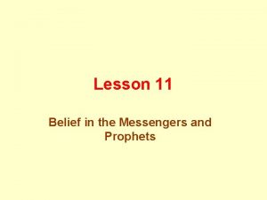 Lesson 11 Belief in the Messengers and Prophets