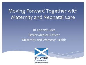 Moving Forward Together with Maternity and Neonatal Care