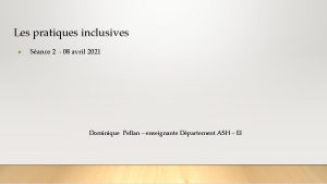 Les pratiques inclusives Sance 2 08 avril 2021