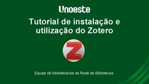 Tutorial de instalao e utilizao do Zotero Equipe