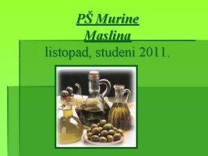 P Murine Maslina listopad studeni 2011 Ciljevi i