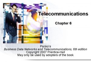 Telecommunications Chapter 6 Pankos Business Data Networks and
