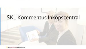 SKL Kommentus Inkpscentral Fyra villkor vad vi kommit