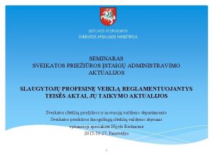 SEMINARAS SVEIKATOS PRIEIROS STAIG ADMINISTRAVIMO AKTUALIJOS SLAUGYTOJ PROFESIN