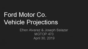 Ford Motor Co Vehicle Projections Efren Alvarez Joseph