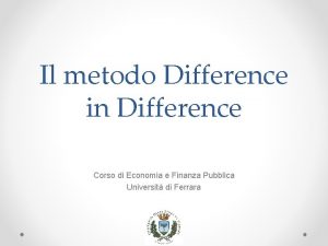 Il metodo Difference in Difference Corso di Economia