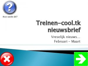Treinencool tk nieuwsbrief Vreselijk nieuws Februari Maart Websitemaker
