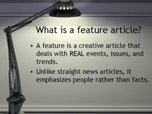 What is a feature article A feature is