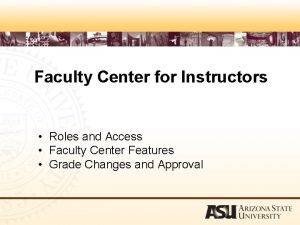 Faculty Center for Instructors Roles and Access Faculty