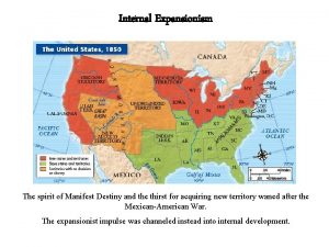 Internal Expansionism The spirit of Manifest Destiny and