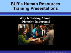 BLRs Human Resources Training Presentations Why Is Talking